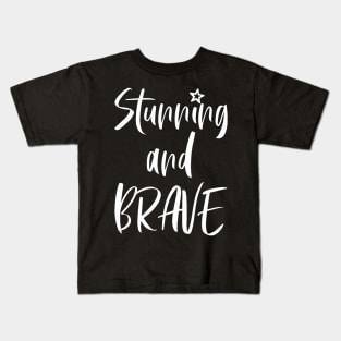 Stunning and brave - typography art Series 1 - 5 WHITE Kids T-Shirt